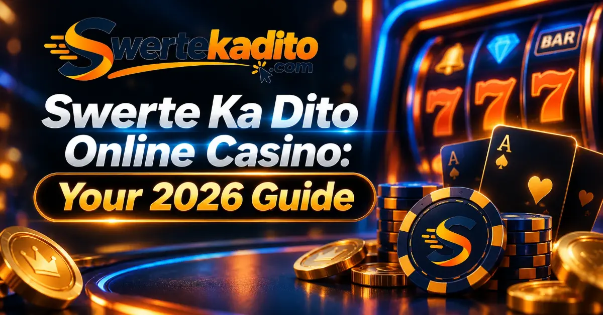 Swerte Ka Dito Online Casino: Your 2026 Guide